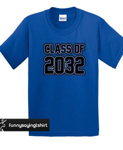 class of 2032 blue t shirt