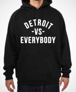 Detroit Vs. Everybody hoodie