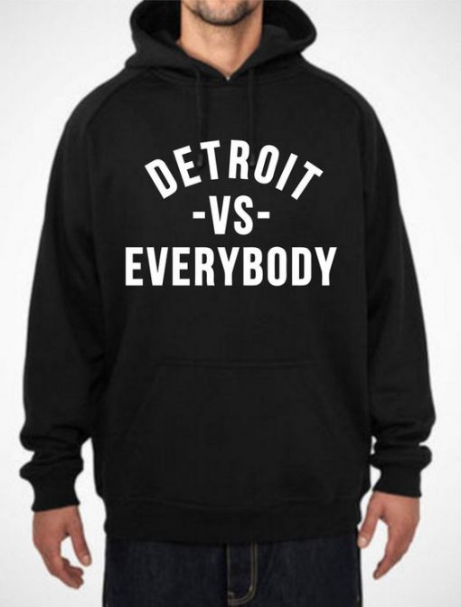 Detroit Vs. Everybody hoodie