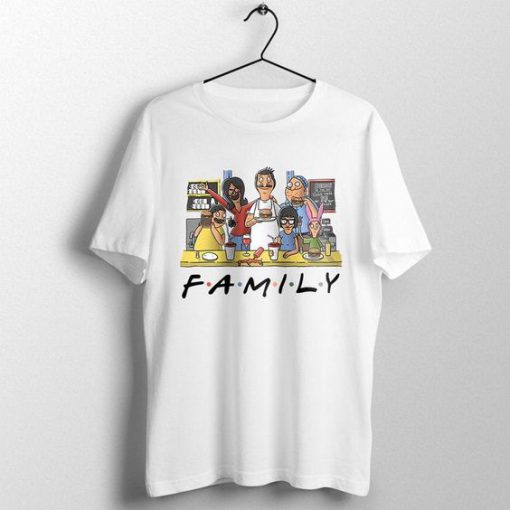 Family Friends – Bobs Burgers Bob Belcher t shirt