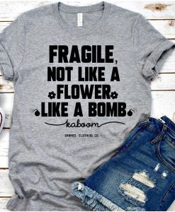 Fragila not like t shirt