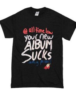 Glamour Kills All Time Low Your Album Sucks Nothing Personal t shirt