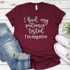 I had my patience tested t shirt