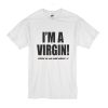 I'm a Virgin Quote t shirt