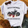 Just a woman who loves motorcycles t shirt