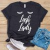 Lash Lady t shirt