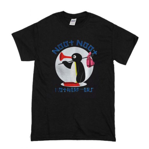 Pingu Noot Noot Motherfucker t shirt