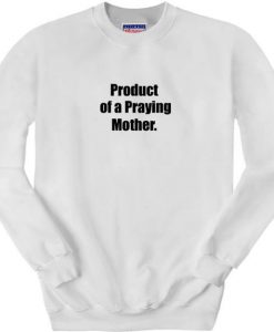 Praying Mother sweatshirt