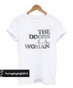 The doors La woman t shirt