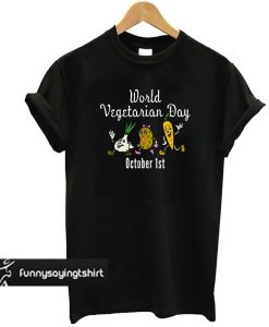 World Vegetarian Day October 1st t shirt