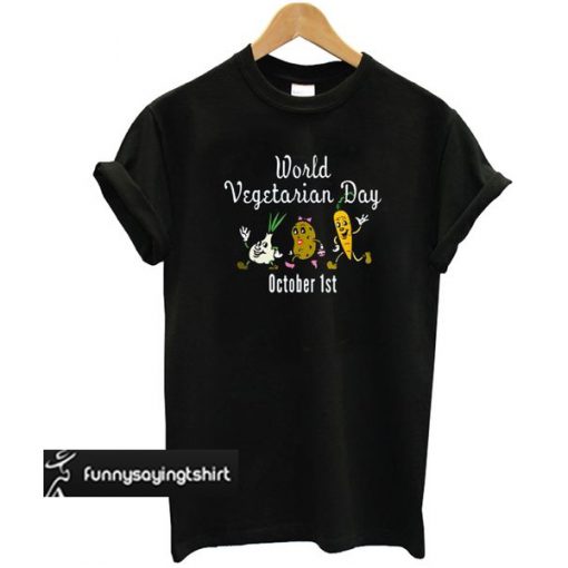 World Vegetarian Day October 1st t shirt