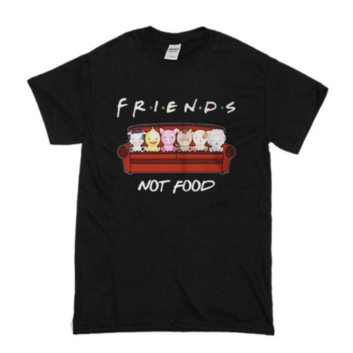 Animals Friends Not Food t shirt