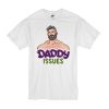 Daddy Issues Borja Pena sexsy t shirt