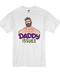 Daddy Issues Borja Pena sexsy t shirt