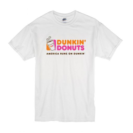 Dunkin donuts america runs on dunkin t shirt