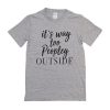 It's Way Too Peopley outside t shirt