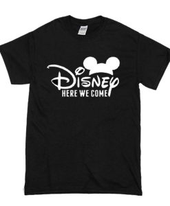 Disney Here We Come t shirt