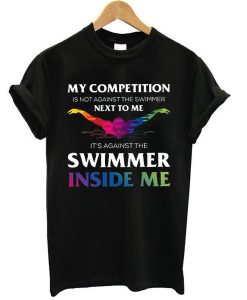 Swimmer Inside Me Sport t shirt