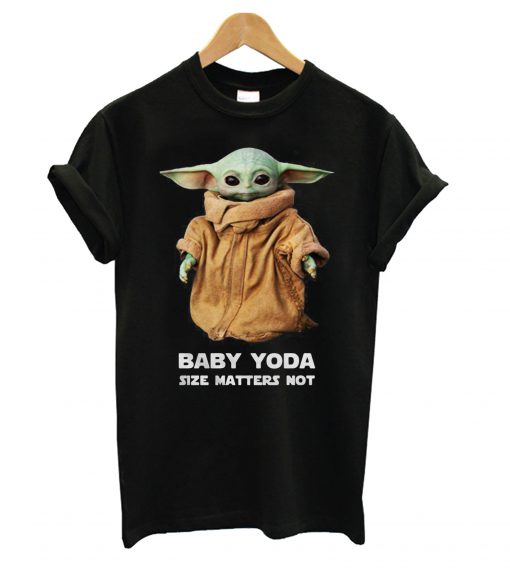 Baby Yoda Size Matters Not t shirt