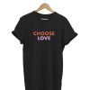 CHOOSE LOVE Black t shirt