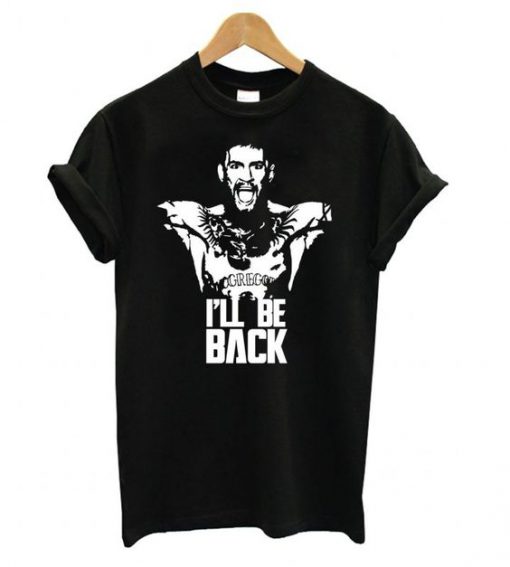 Conor Mcgregor – I’Ll Be Back The Notorious Khabib t shirt