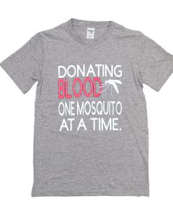 Donating blood On Mosquito t shirt
