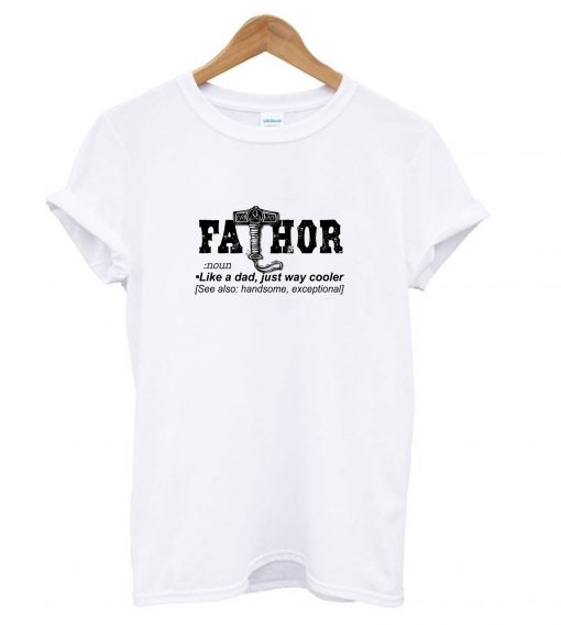 Fathor Like A Dad t shirt