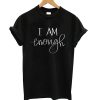 I Am Enough Christian t shirt