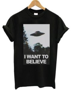 I Wanna Believe t shirt