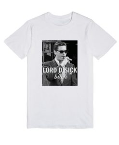 Lord Disick Bitch t shirt