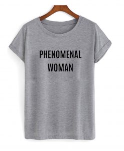 Phenomenal Woman tshirt