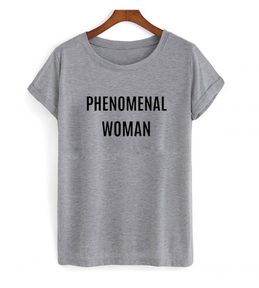 Phenomenal Woman tshirt