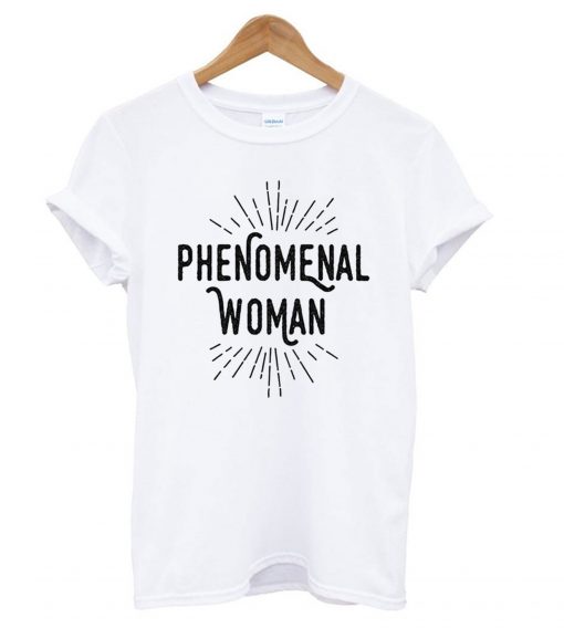 Phenomenal woman t shirt