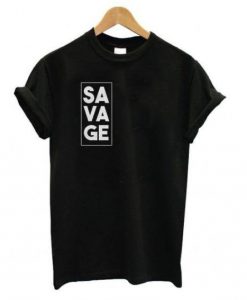 SAVAGE t shirt