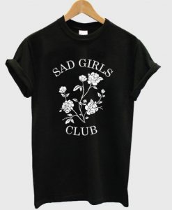 Sad Girls Club t shirt