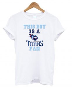 This Boy – Tennessee Titans t shirt