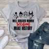 Well Behaved Women t shirt