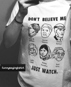 dont believe me just watch t shirt