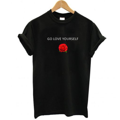 Go Love Yourself t shirt