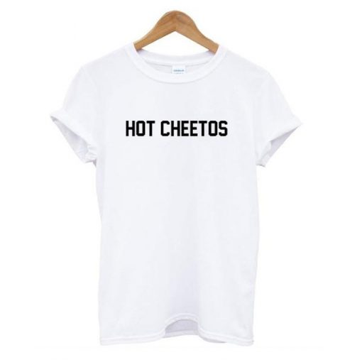Hot Cheetos t shirt