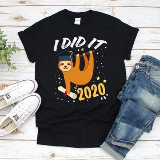 I did it Sloth t shirt