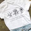 A Little More Kindness Tee t shirt