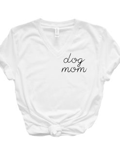 Dog Mom t shirt