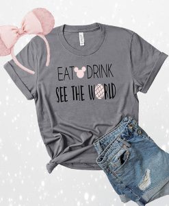 Eat Drink See the World t shirt