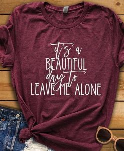 Leave Me Alone t shirt