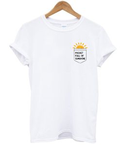 Pocket Full of Sunshine t shirt