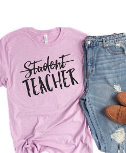 Student Teacher t shirt