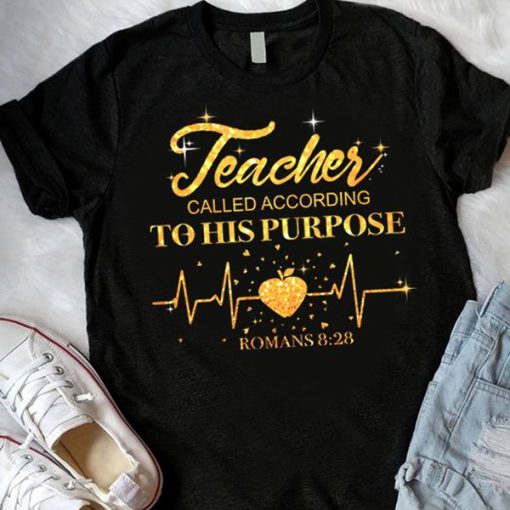 Teacher To His Purpose t shirt