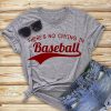 There is No Crying In Baseball t shirt