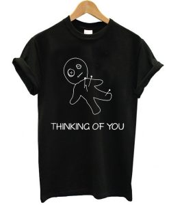 Thinking of you t shirt